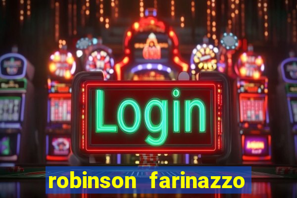 robinson farinazzo casal patente