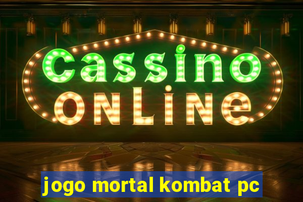 jogo mortal kombat pc