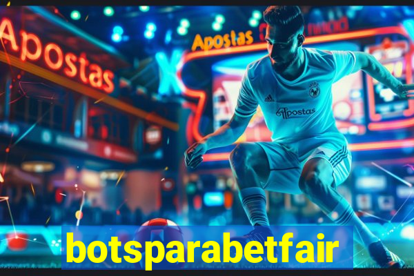 botsparabetfair