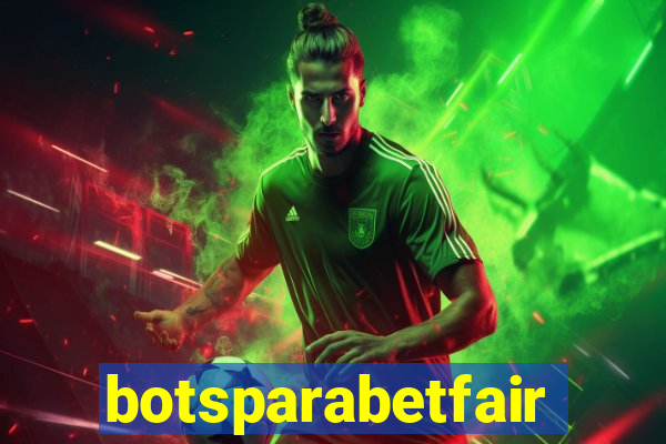 botsparabetfair