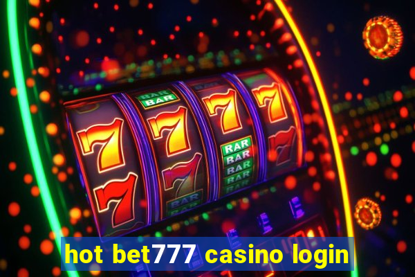 hot bet777 casino login