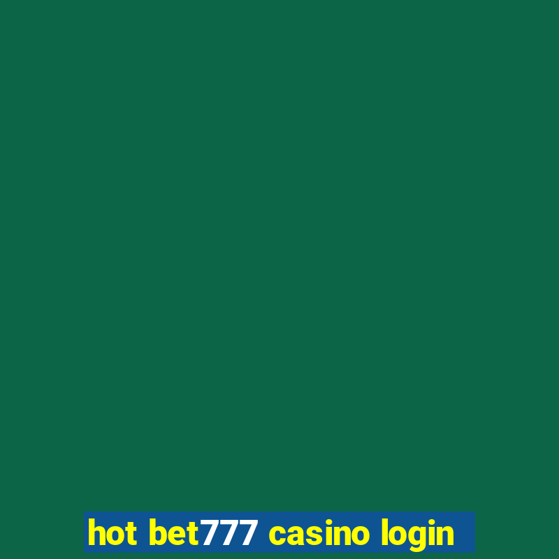 hot bet777 casino login