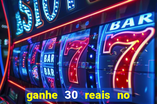 ganhe 30 reais no cadastro tigre