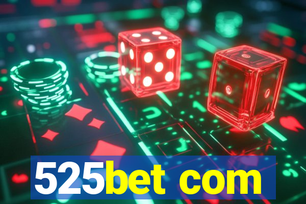 525bet com