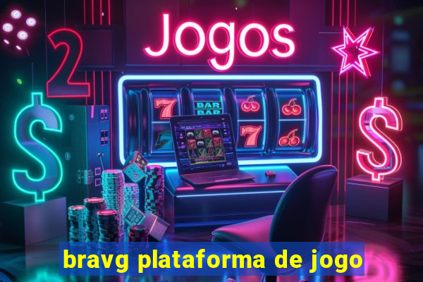 bravg plataforma de jogo