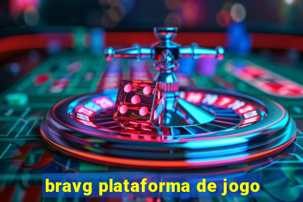 bravg plataforma de jogo