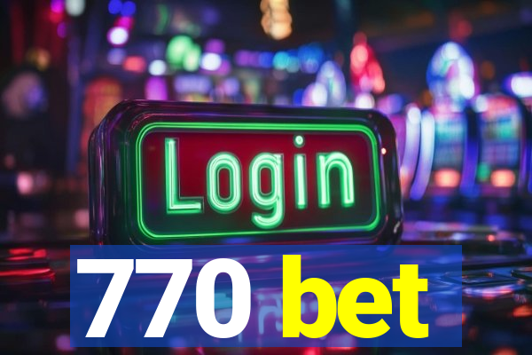 770 bet