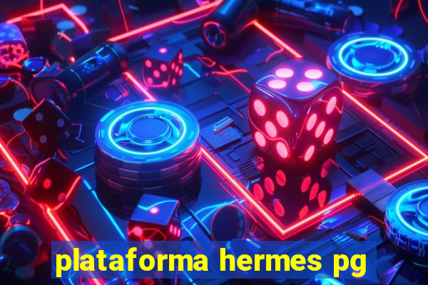 plataforma hermes pg