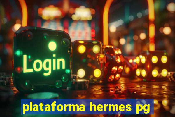 plataforma hermes pg