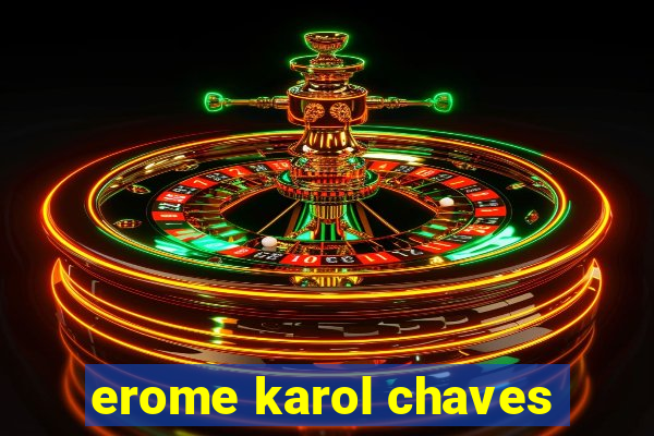 erome karol chaves