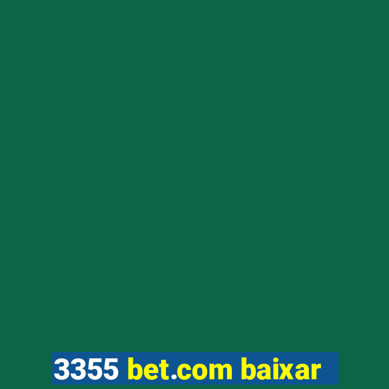 3355 bet.com baixar