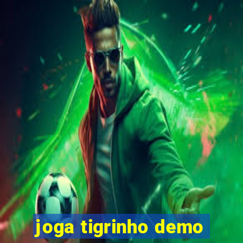 joga tigrinho demo