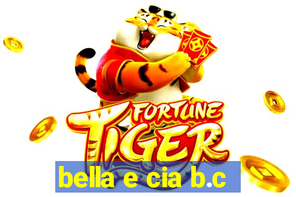 bella e cia b.c