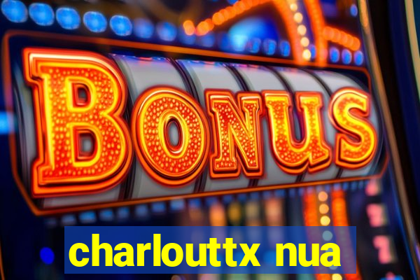 charlouttx nua