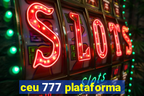 ceu 777 plataforma