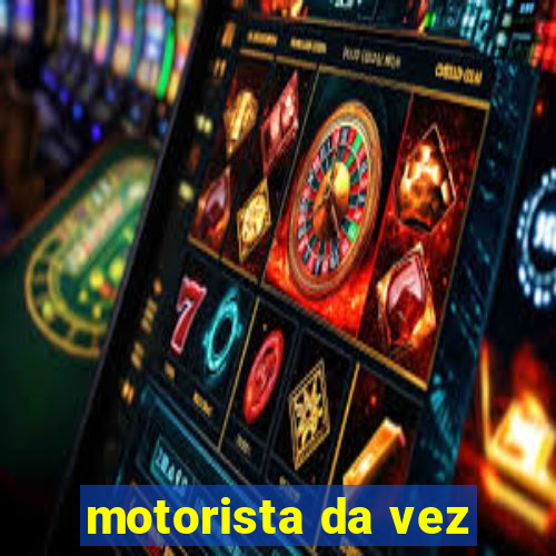 motorista da vez