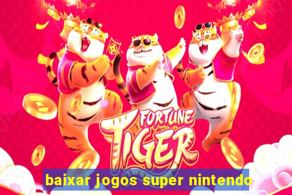 baixar jogos super nintendo