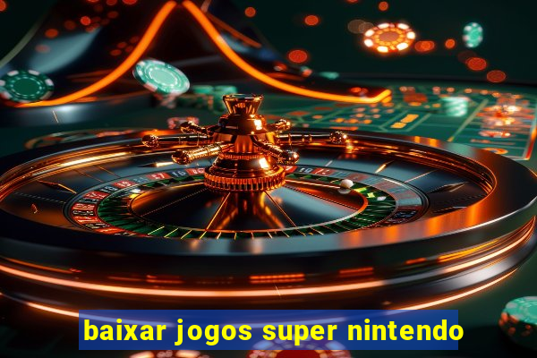 baixar jogos super nintendo