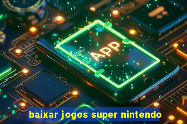 baixar jogos super nintendo