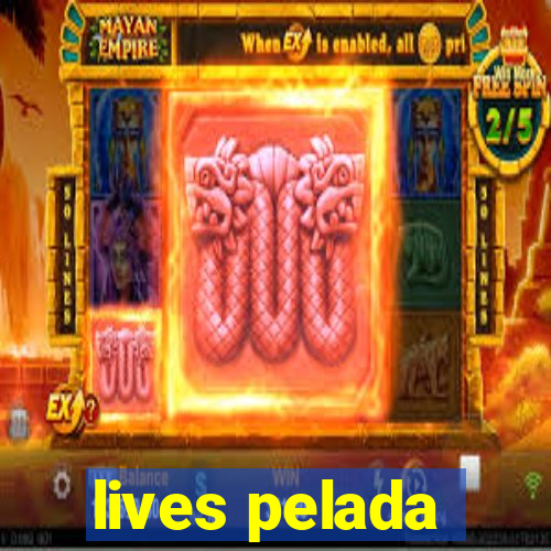 lives pelada