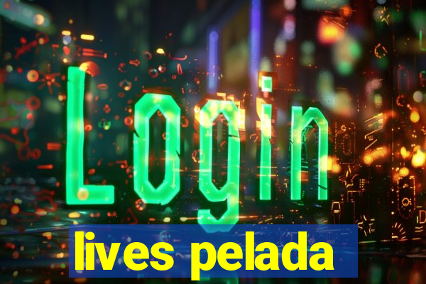 lives pelada