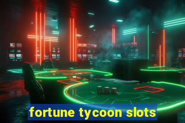 fortune tycoon slots