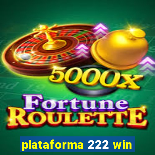 plataforma 222 win