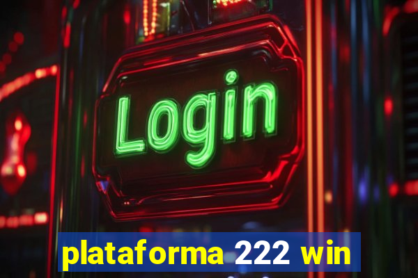 plataforma 222 win