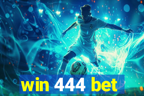 win 444 bet