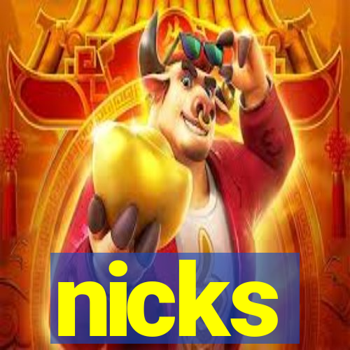 nicks