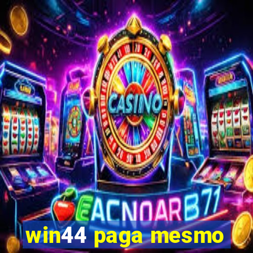 win44 paga mesmo