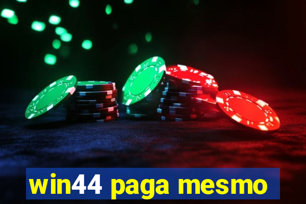 win44 paga mesmo