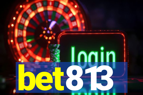 bet813