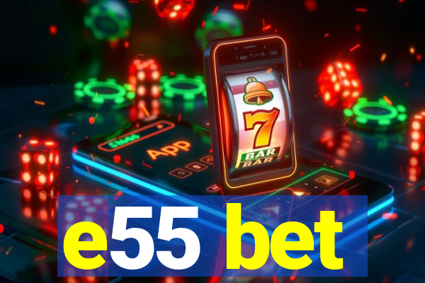 e55 bet