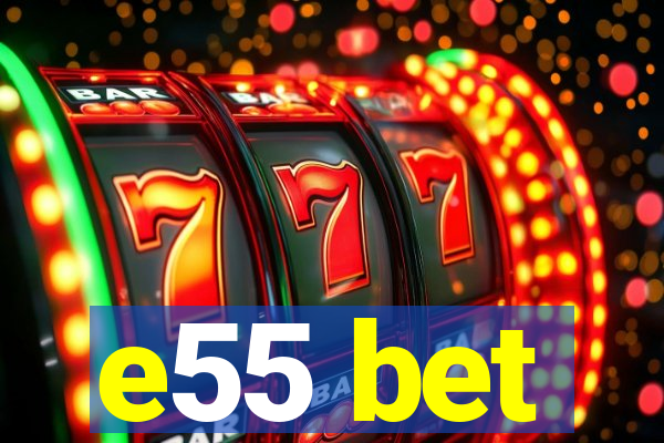 e55 bet