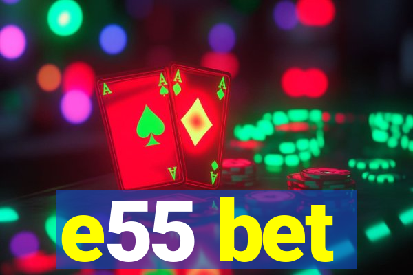 e55 bet