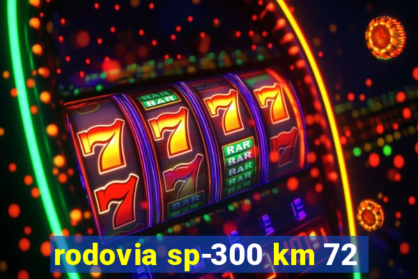 rodovia sp-300 km 72