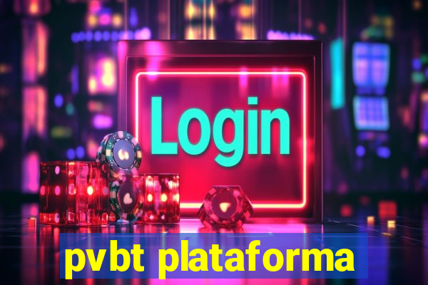 pvbt plataforma