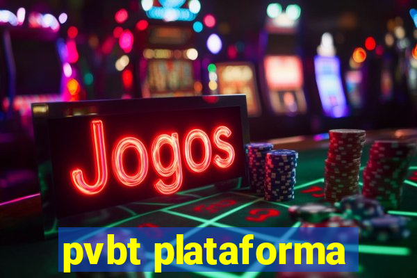 pvbt plataforma