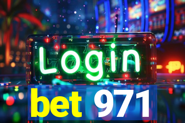 bet 971