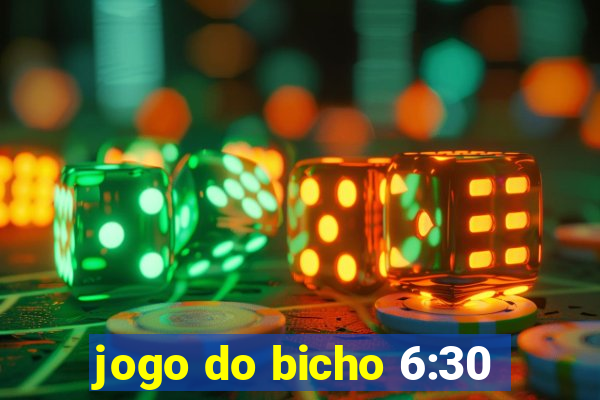 jogo do bicho 6:30