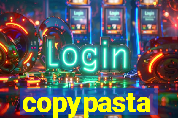 copypasta