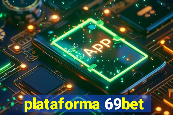 plataforma 69bet