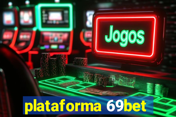 plataforma 69bet