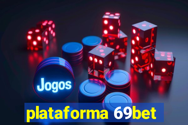 plataforma 69bet