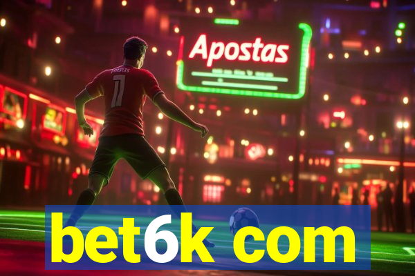 bet6k com