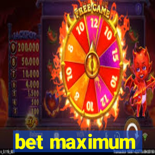 bet maximum