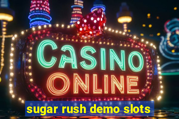 sugar rush demo slots