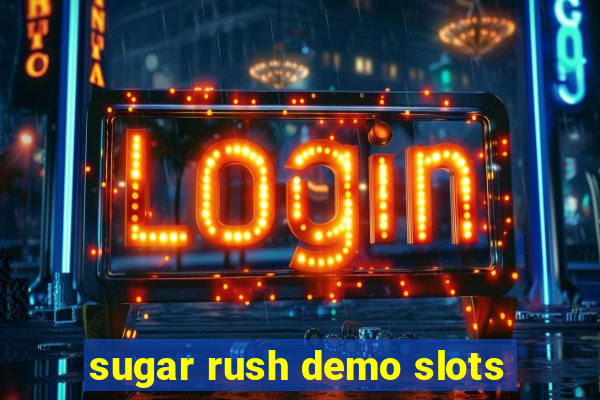 sugar rush demo slots