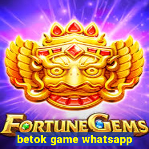 betok game whatsapp